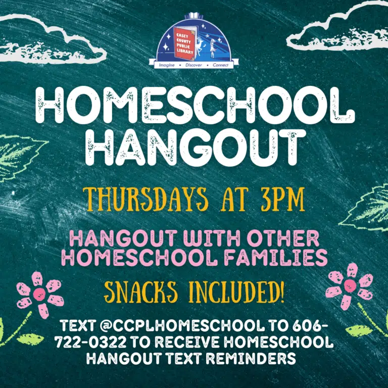 Homeschool Hangout Thursdays at 3Pm est Come Hangout with other homeschool families Snack included Text @CCPLHomeschool to 606-722-0322 to receive homeschool hangout text reminders